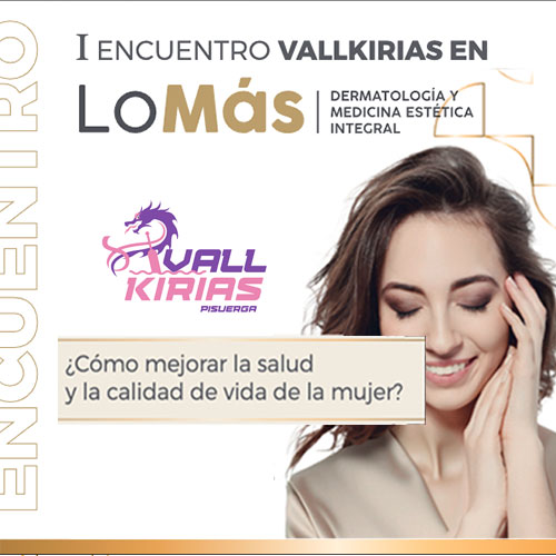 Congreso Valkirias Pisuerga Valladolid. Eventos. oMás, Dermatología y Medicina Estética Integral